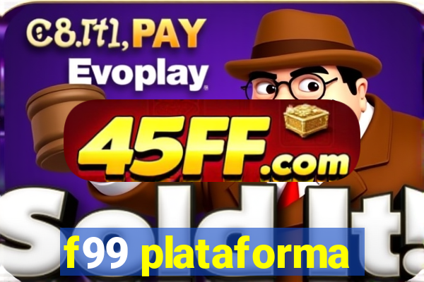 f99 plataforma